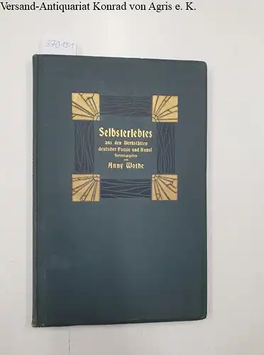 Wothe, Anny: Selbsterlebtes. Aus den Werkstätten deutscher Poesie und Kunst. Mit zahlreichen Illustrationen. 