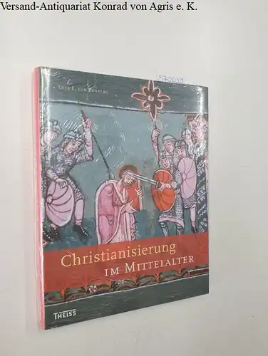 Padberg, Lutz von: Christianisierung im Mittelalter. 