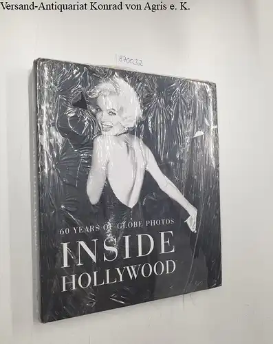 DeNeut, Richard: Inside Hollywood : 60 Years Of Globe Photos. 