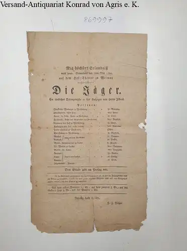 Iffland, August Wilhelm, Johann Wolfgang Goethe und  Hof-Theater Weimar: Theaterzettel mit Besetzungsliste : "Die Jäger" :Sonnabend den 7ten May 1791. 