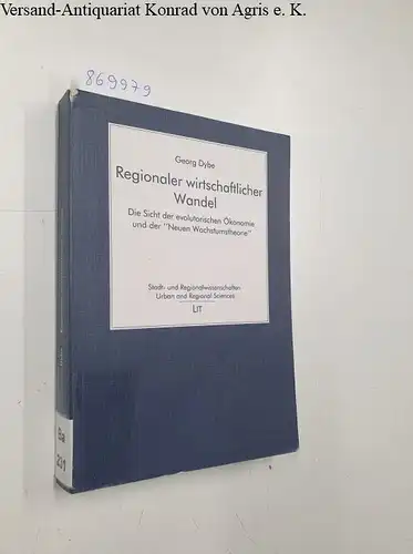 Dybe, Georg: Regionaler wirtschaftlicher Wandel : die Sicht der evolutorischen Ökonomie und der "Neuen Wachstumstheorie"
 Stadt- und Regionalwissenschaften ; Bd. 2. 