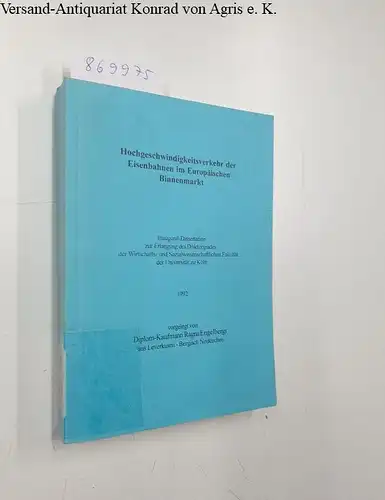 Engelbergs, Ragna: Hochgeschwindigkeitsverkehr der Eisenbahnen im europäischen Binnenmarkt. 