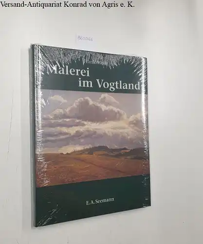 Weiß, Frank: Malerei im Vogtland. 