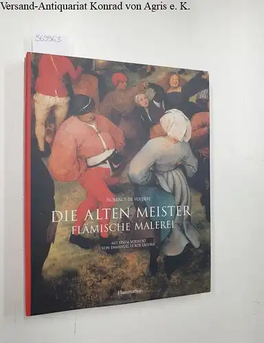 Voldère, Florence de (Herausgeber) und Maxime Hennequet: Die Alten Meister: Flämische Malerei. 