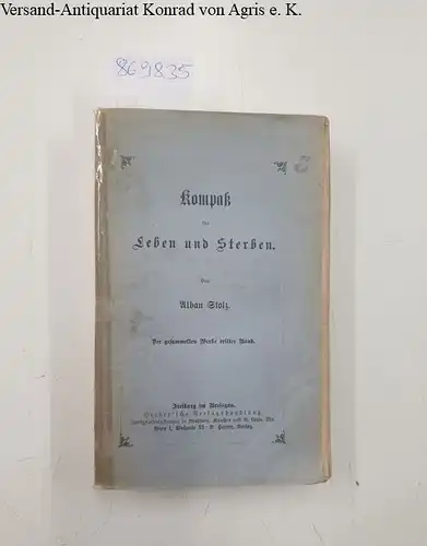 Stolz, Alban: Kompaß für Leben und Sterben : Kalender für Zeit und Ewigkeit - 1843, 1844, 1859 u. 1864. 