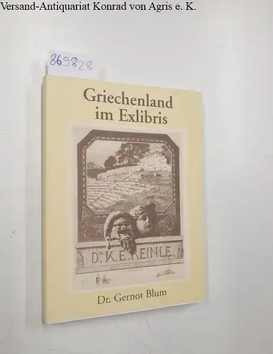 Blum, Gernot Dr: Antike im Exlibris, Teil 2 : Griechenland im Exlibris. 