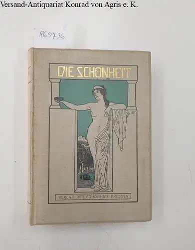 Giesecke, Richard A. (Hrsg.): Die Schönheit : Nenzehnter Jahrgang 
 mit Bildern geschmückte Zeitschrift für Kunst und Leben. 