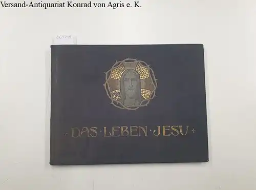 Schumacher, Phil. und Johannes Kessler: Das Leben Jesu. 