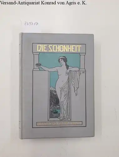 Vanselow, Karl (Hrsg.): Die Schönheit : Zehnter Band. 