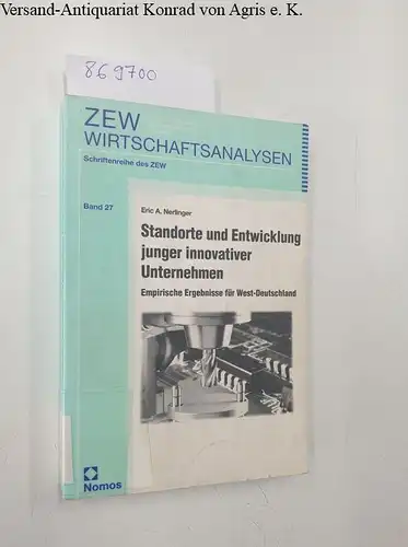Nerlinger, Eric A: Standorte und Entwicklung junger innovativer Unternehmen. Empirische Ergebnisse für West-Deutschland
 Schriften des ZEW - Band 27. 