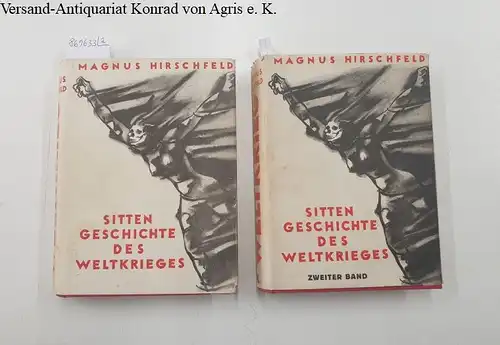 Hirschfeld, Magnus: Sittengeschichte des Weltkrieges : in 2 Bänden : Originalausgabe 
 mit den seltenen expressionistisch illustrierten Schutzumschlägen. 