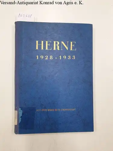 Meyerhoff, Hermann: Herne 1928 - 1933. Auf dem Wege zur Großstadt. Ein kommunalhistor. Rückblick. 