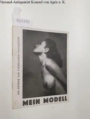 Vogel, Karl: Mein Modell : Ein Beitrag zur figürlichen Fotografie. 