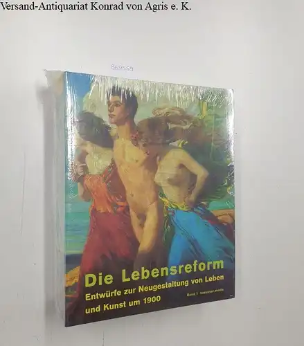Buchholz, Kai (Hrsg.): Die Lebensreform: Entwürfe zur Neugestaltung von Leben und Kunst um 1900
 Band 1 und Band 2. 
