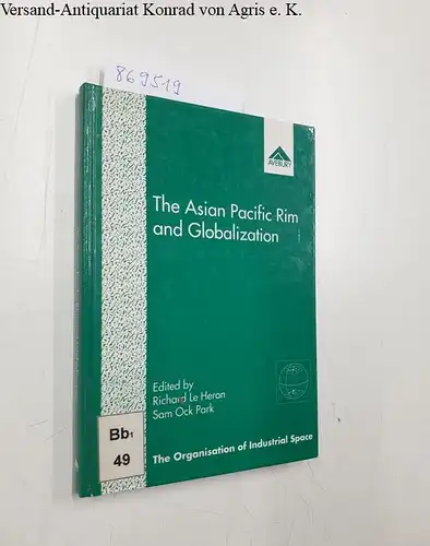 Heron, Richard le and Sam Ock Park: The Asian Pacific Rim and Globalization. Enterprise, Governance and Territoriality. 