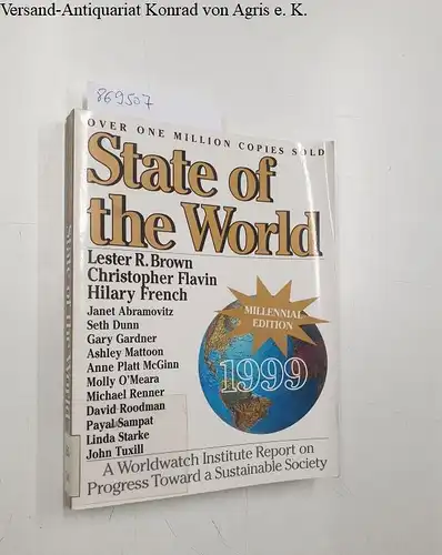 Starke, Linda, Lester R. Brown and Christopher Flavin: State of the World 1999. A Worldwatch Institute Report on Progress Toward a Sustainable Society. 