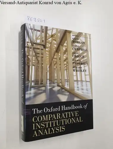 Morgan, Glenn, John Campbell and Colin Crouch: The Oxford Handbook of Comparative Institutional Analysis (Oxford Handbooks). 