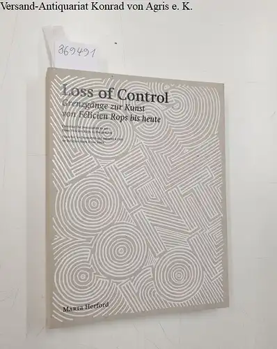 Herford, Marta: Loss of Control : Grenzgänge zur Kunst von Félicien Rops bis heute. 