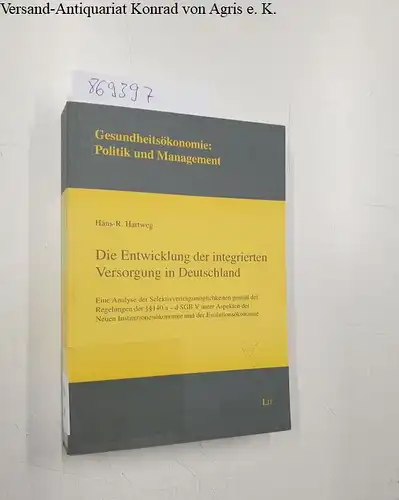 Hartweg, Hans-R: Die Entwicklung der integrierten Versorgung in Deutschland
 Eine Analyse der Selektivvertragsmöglichkeiten gemäß der Regelungen der §§ 140 a - d SGB V unter Aspekten der Neuen Institutionenökonomie und der Evolutionsökonomie. 