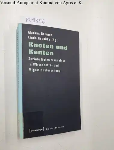 Gamper, Markus und Linda Reschke: Knoten und Kanten Soziale Netzwerkanalyse in Wirtschafts- und Migrationsforschung
 Soziale Netzwerkanalyse in Wirtschafts- und Migrationsforschung. 
