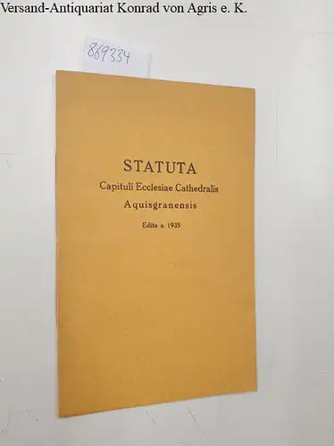 Vogt, Josephus und Sträter: Statuta Capituli Ecclesiae Cathedralis Aquisgranensis. 