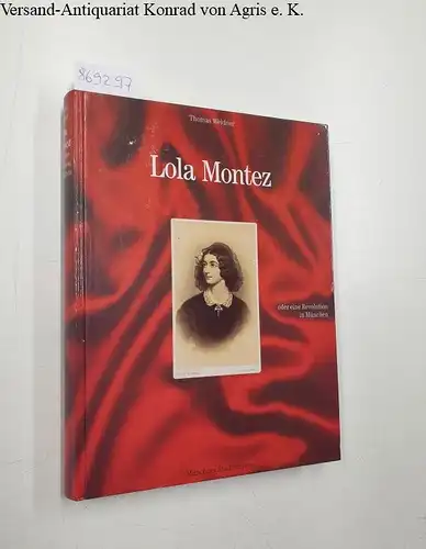 Till, Wolfgang, R Bauer und K Hellwig: Lola Montez oder eine Revolution in München. 