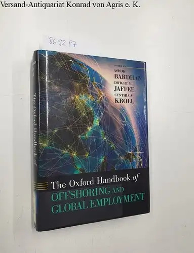 Bardhan, Ashok, Dwight M. Jaffee and Cynthia A. Kroll: The Oxford Handbook of Offshoring and Global Employment. 
