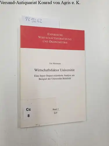 Niermann, Ute: Wirtschaftsfaktor Universität: Eine Input-Output-orientierte Analyse am Beispiel der Universität Bielefeld. 