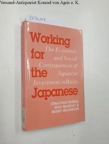 Morris, Jonathan, Max Munday and Barry Wilkinson: Working for the Japanese: The Economic and Social Consequences of Japanese Investment in Wales. 