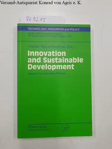 Meyer-Krahmer, Frieder (Ed.): Innovation and Sustainable Development
 Lessons for Innovation Policies. 