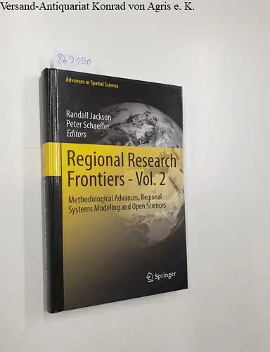 Jackson, Randall and Peter Schaeffer: Regional Research Frontiers - Vol. 2: Methodological Advances, Regional Systems Modeling and Open Sciences (Advances in Spatial Science). 