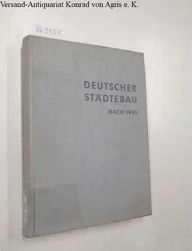 Wedepohl, E. und Deutsche Akademie für Städtebu und Landesplanung (Hrsg.): Deutscher Städtebau nach 1945. 