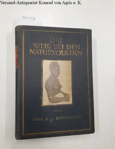 Reitzenstein, Ferdinand von: Das Weib in den Naturvölkern. 