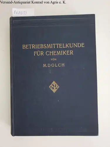 Dolch, M: Betriebsmittelkunde für Chemiker 
 Ein Lehrbuch der Allgemeinen Chemischen Technologie. 