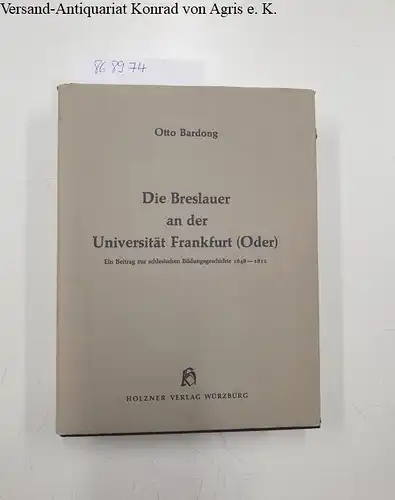 Bardong, Otto: Die Breslauer an der Universität Frankfurt (Oder). Ein Beitrag zur schlesischen Bildungsgeschichte 1648-1811
 Quellen und Darstellungen zur schlesischen Geschichte, Vierzehnter Band. 