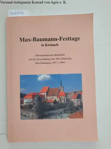 Geck, Adelheid: Max-Baumann-Festtage in Kronach
 Dokumentarischer Rückblick auf die Veranstaltung zum 100. Geburtstag Max Baumanns (1917-1999). 