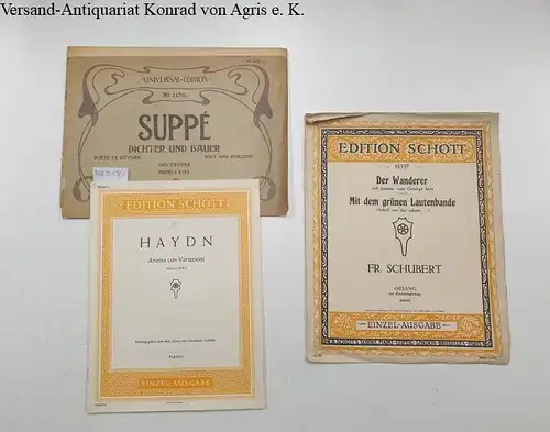 3 Notenhefte (für Klavier und Gesang): Schubert - Der Wanderer / Mit dem grünen Lautenbande; Haydn - Arietta con Variazioni; Suppe - Dichter und Bauer, Overtüre
