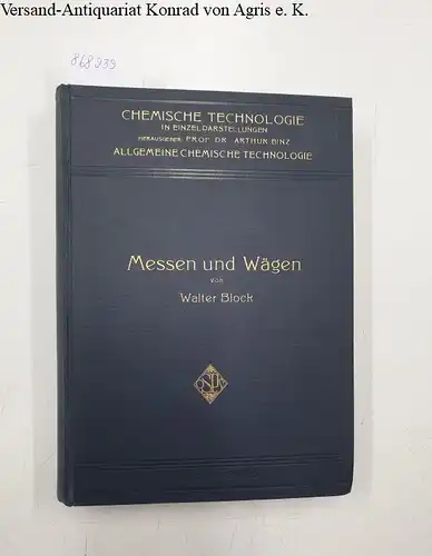 Block, Walter und Fritz Plato (Bearb.): Messen und Wägen 
 Ein Lehr- und Handbuch insbesondere für Chemiker. Mit einer Einleitung: Die Historische Entwicklung der Messkunde und des Mass- und Gewichtswesens. 