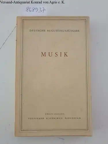 Augustinus, Aurelius: Musik : erste deutsche Übertragung von Carl Johann Perl 
 Die Frühen Werke des Heiligen Augustinus : Erste Abteilung. 