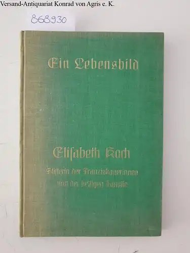 Straußfeld, Wenceslaus: Elisabeth Koch: Stifterin der Franziskanerinnen von der heiligen Familie. 