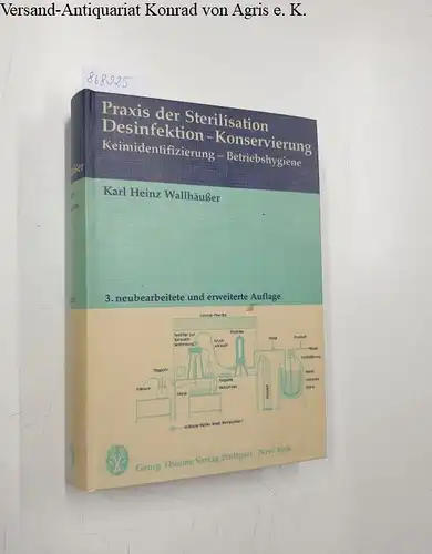 Wallhäusser, Karl Heinz: Praxis der Sterilisation - Desinfektion - Konservierung 
 Keimidentifizierung - Betriebshygiene. 