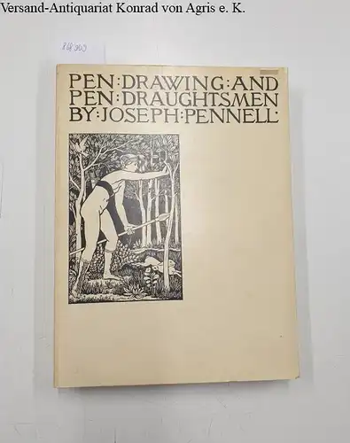 Pennell, Joseph: Pen drawing and pen draughtsmen 
 Their work and their methods. A study of the art with technical suggestions. 
