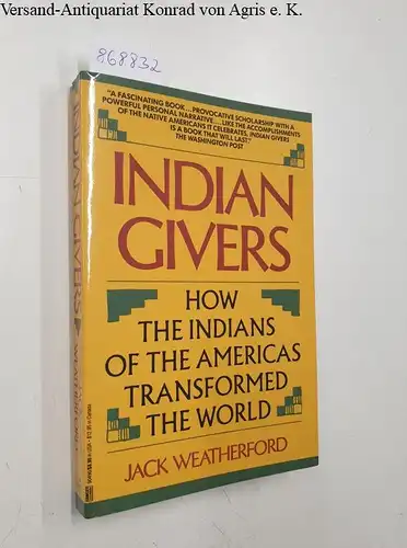 Weatherford, Jack: Indian Givers 
 How The Indians Of The Americas Transfromed The World. 