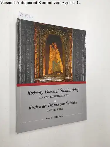 Jarzembowska, Katarzyna: Koscioly Diecezji Swidnickiej. Nasze dziedzictwo. Kirchen der Diözese von Swidnica. Unser Erbe. 