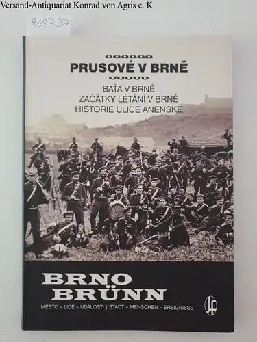 Filip, Vladimir: Prusové v Brne : Brno-Brünn / Stadt - Menschen - Ereignisse. 