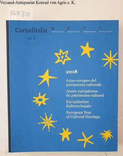 Instituto Italiano di  Cultura Brüsel (Hrsg.): Cartaditalia Vol. II : Europäisches Kulturerbejahr 2018 / Zeitgenössische italienische Kulturzeitschrift. 