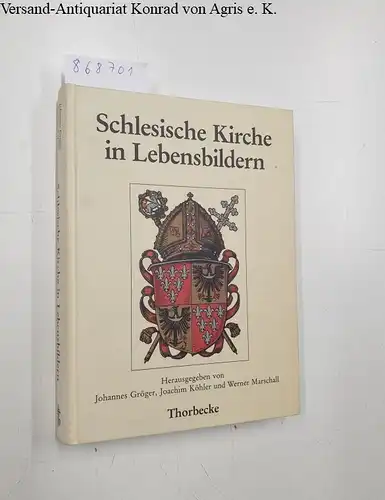 Gröger, Johannes (Herausgeber): Schlesische Kirche in Lebensbildern; Teil: [Bd. 6]. 