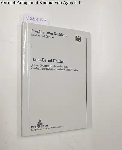 Harder, Hans-Bernd: Johann Gottfried Herder: Ein Zeuge der deutschen Klassik aus dem Lande Preußen: Preußen unter Nachbarn: Studien und Quellen: Band 1. 