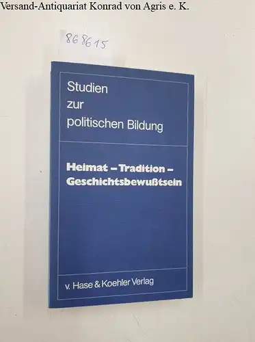 Konrad Adenauer Stiftung (Hrsg.) und Klaus (Hrsg.) Weigelt: Heimat - Tradition - Geschichtsbewusstsein. 