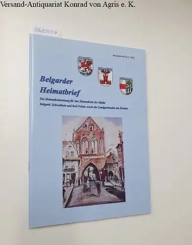 Runge, Tino (Hrsg.): Belgarder Heimatbrief: Nr.2 / 2021
 Heimatkreiszeitung für den Heimatkreis der Städte Belgard, Schivelbein und Bad Polzin. 